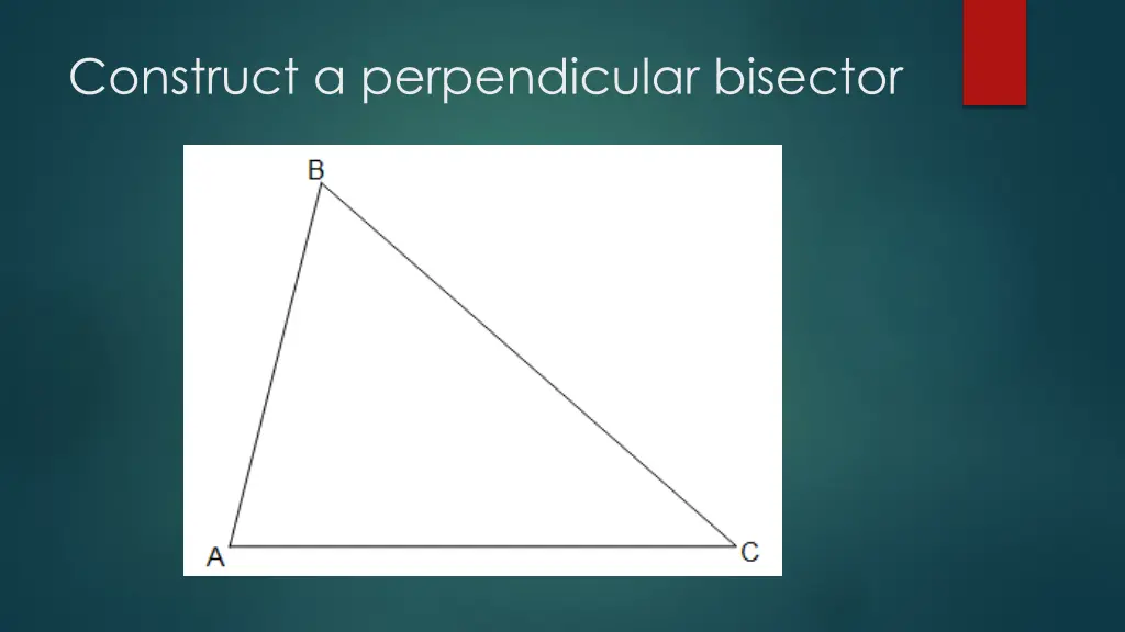 construct a perpendicular bisector