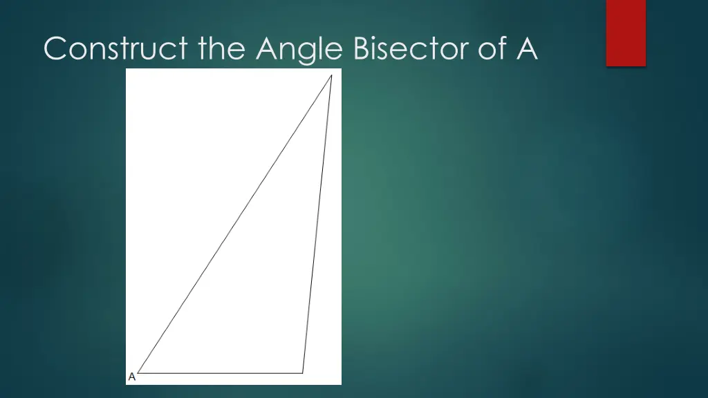 construct the angle bisector of a 1