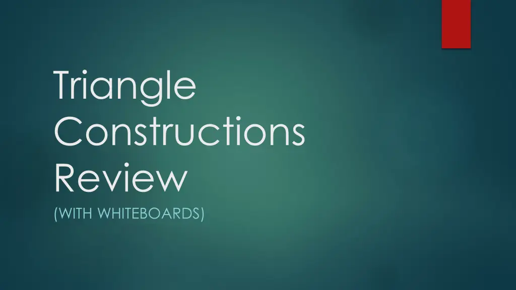 triangle constructions review with whiteboards