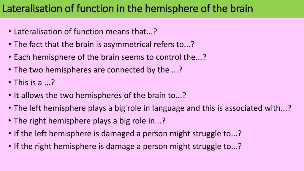lateralisation of function in the hemisphere
