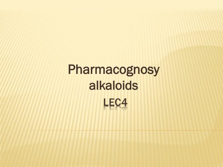 pharmacognosy pharmacognosy alkaloids alkaloids
