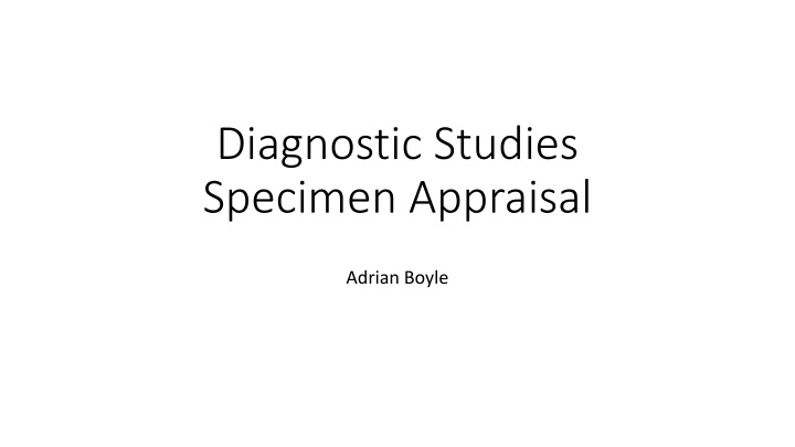 diagnostic studies specimen appraisal