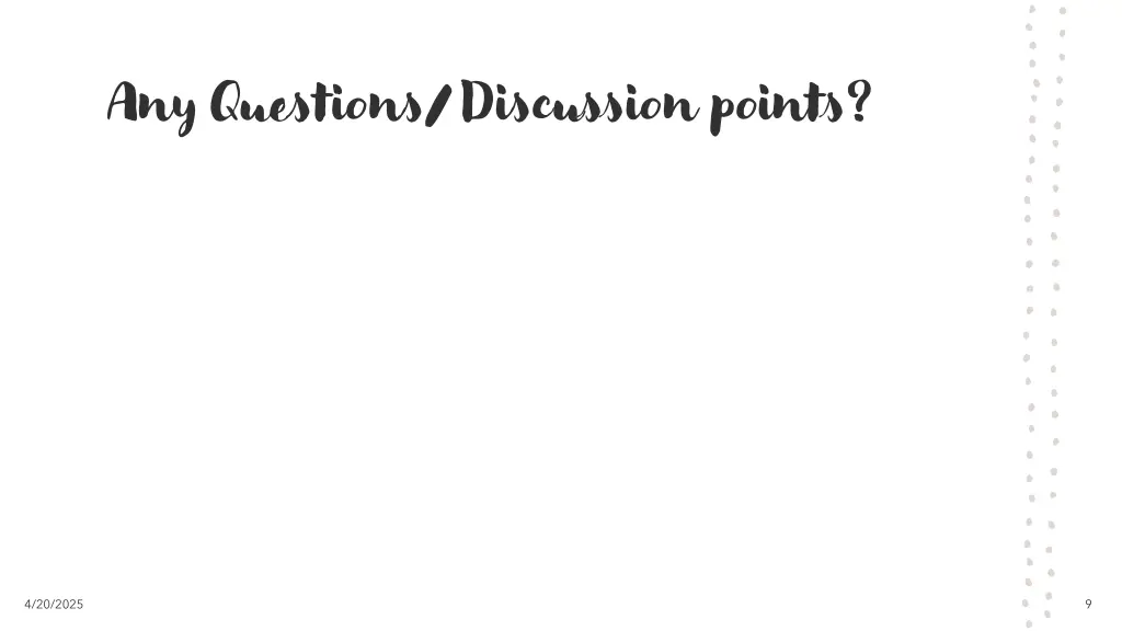 any questions discussion points