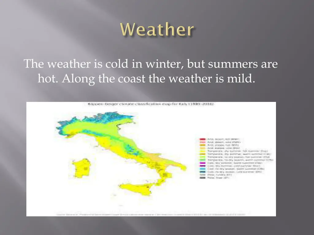 the weather is cold in winter but summers