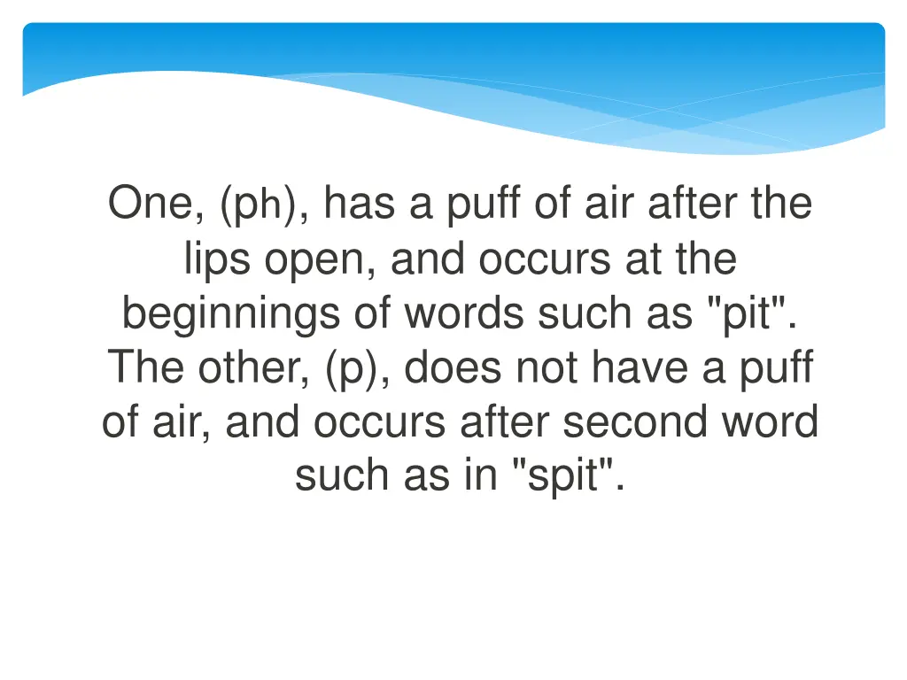 one p h has a puff of air after the lips open