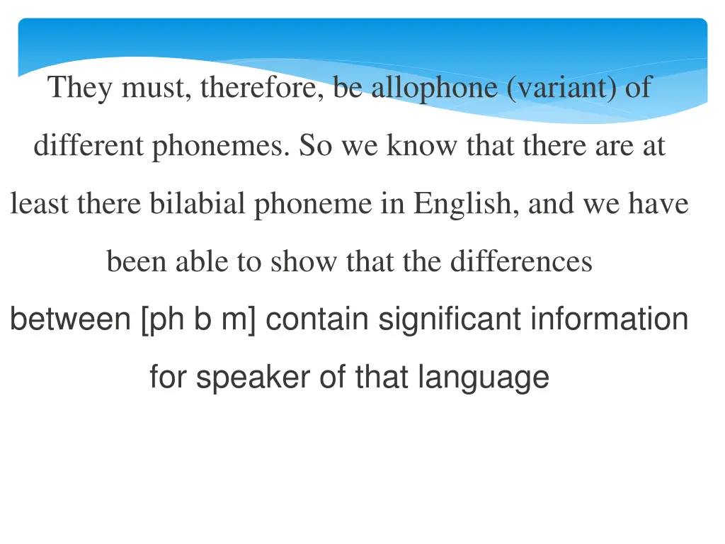 they must therefore be allophone variant of