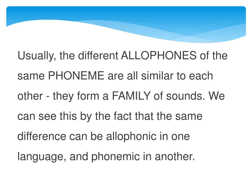 usually the different allophones of the