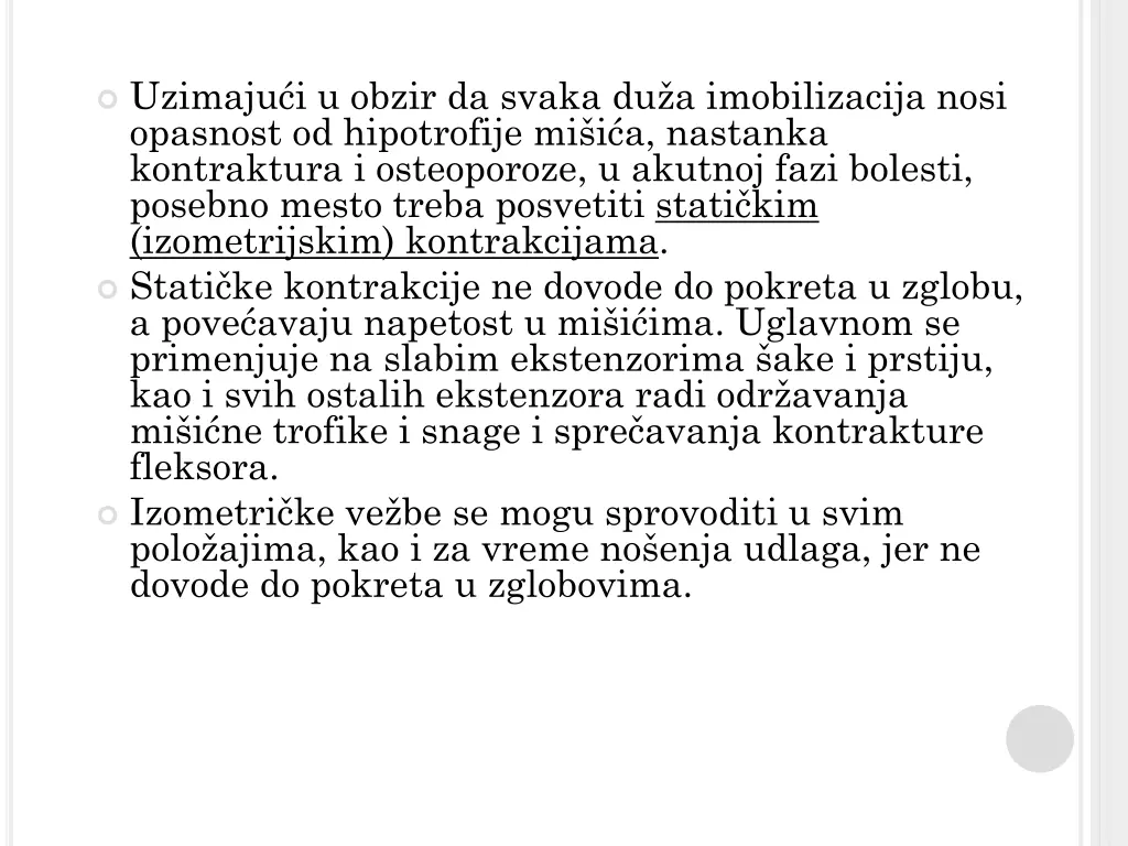 uzimaju i u obzir da svaka du a imobilizacija