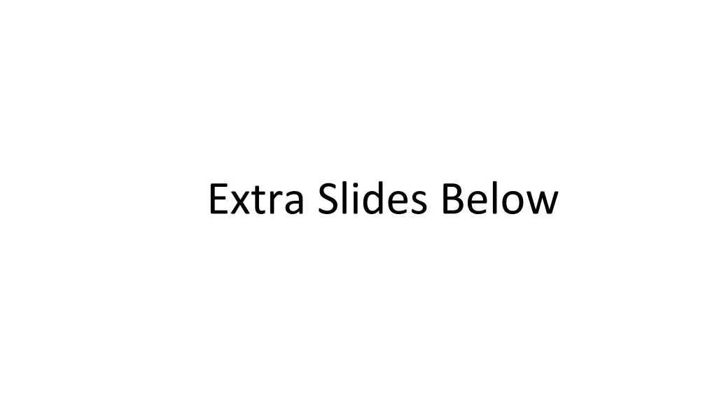 extra slides below