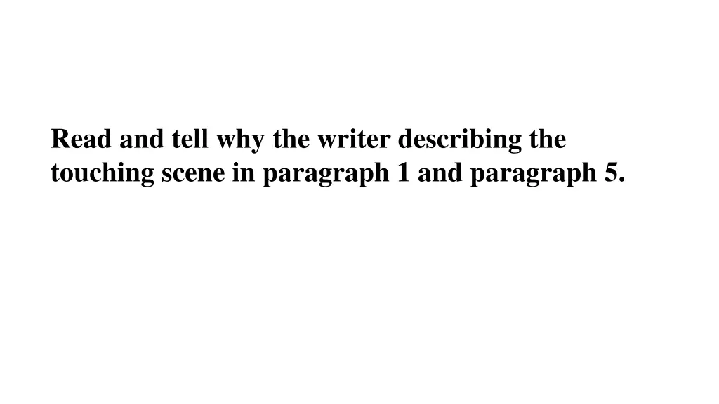 read and tell why the writer describing