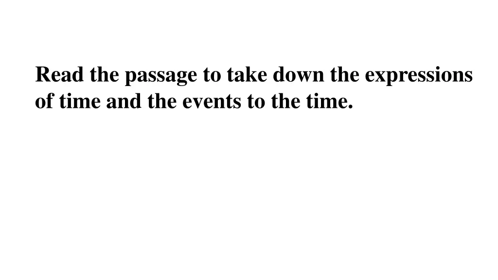 read the passage to take down the expressions