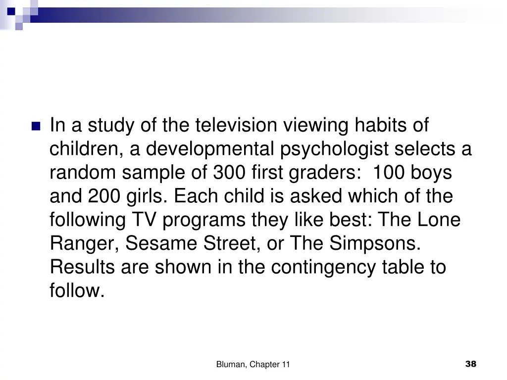 in a study of the television viewing habits