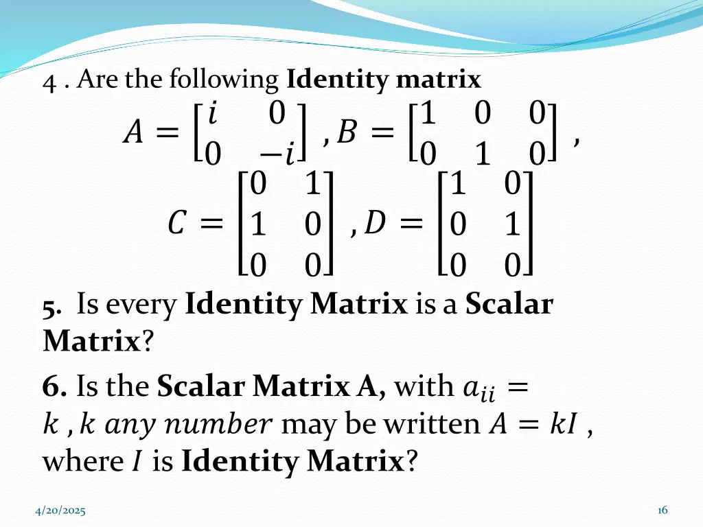 4 are the following identity matrix