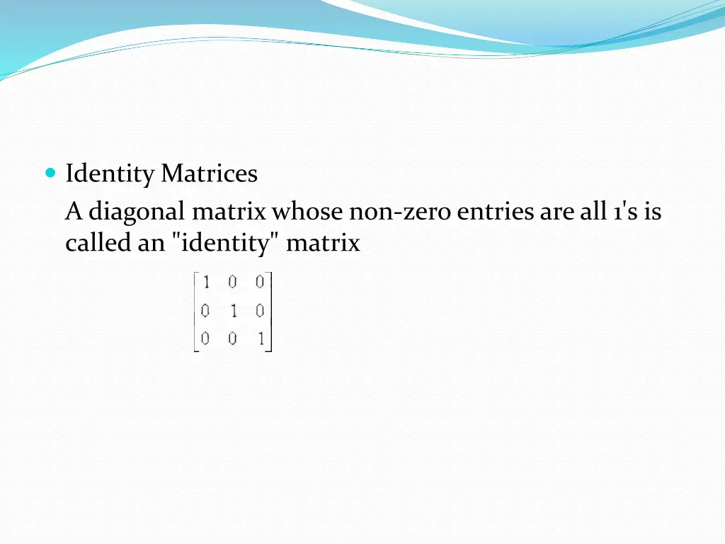 identity matrices a diagonal matrix whose