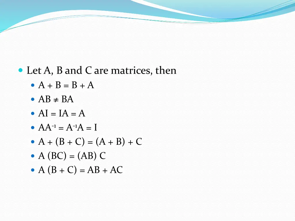 let a b and c are matrices then