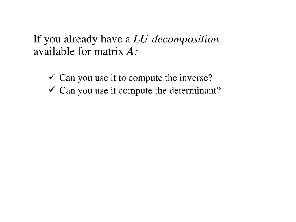 if you already have a lu decomposition available