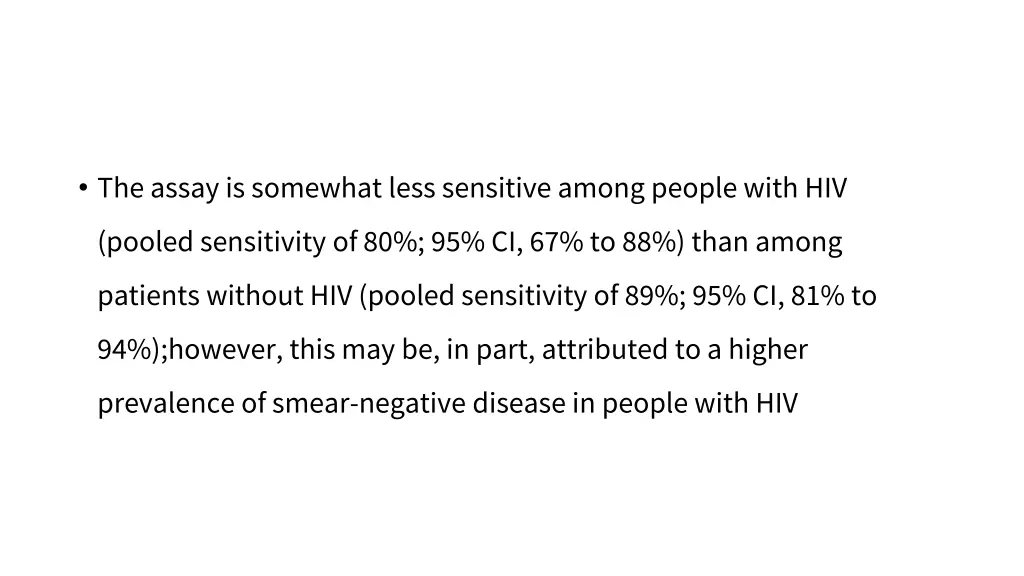 the assay is somewhat less sensitive among people