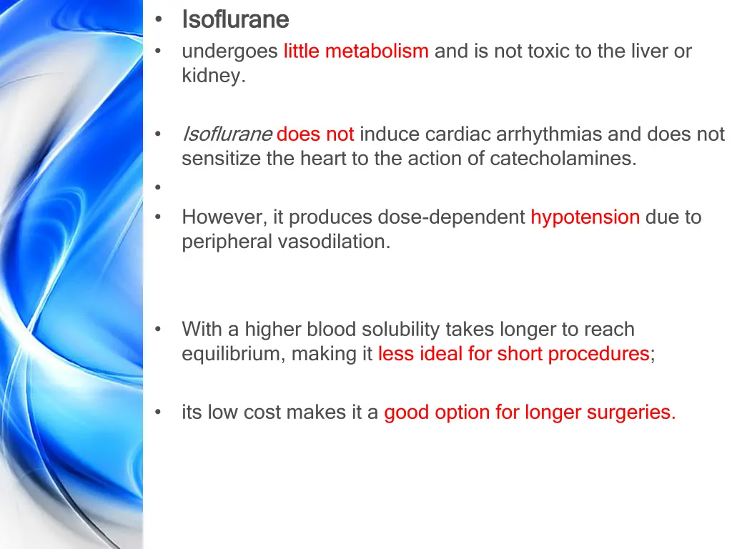isoflurane isoflurane undergoes little metabolism