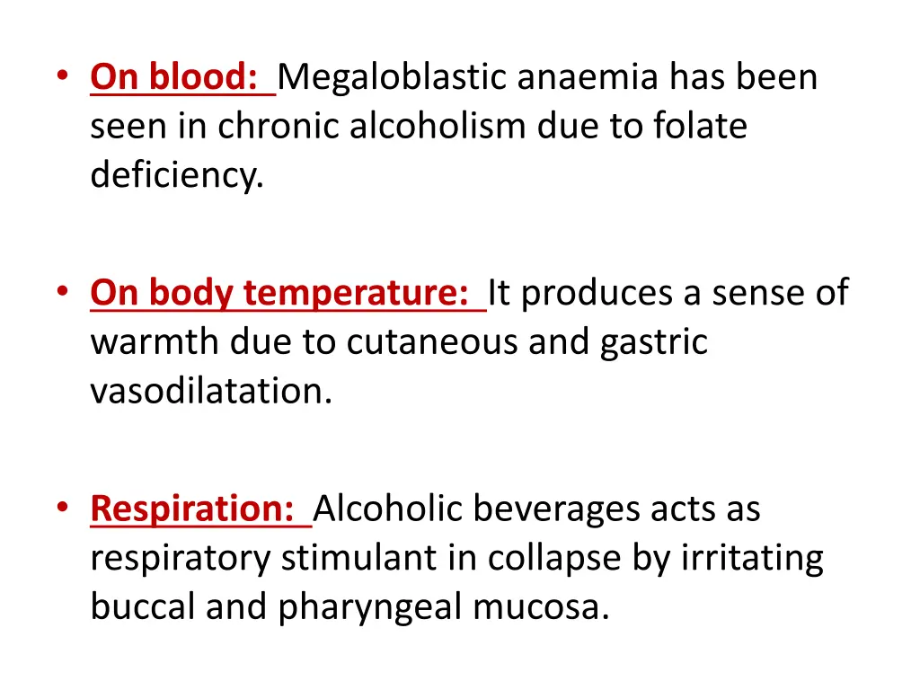 on blood megaloblastic anaemia has been seen