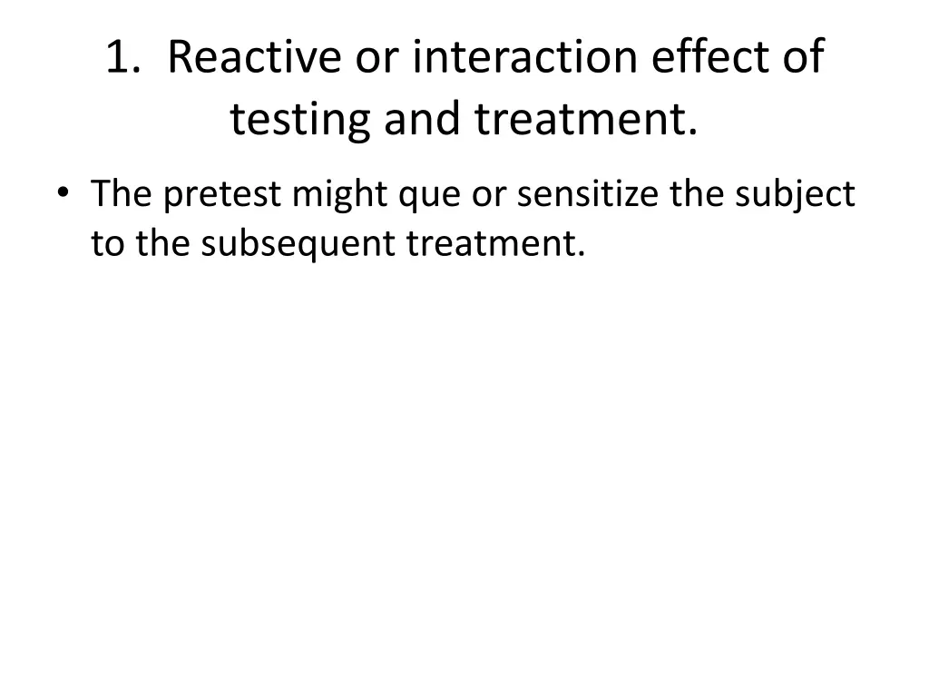 1 reactive or interaction effect of testing 1