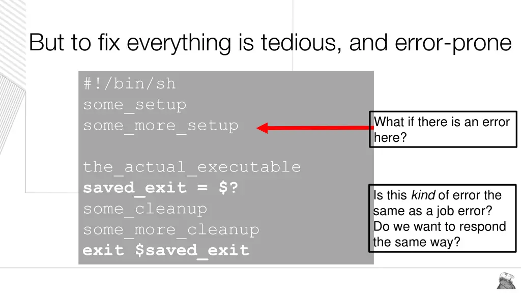 but to fix everything is tedious and error prone