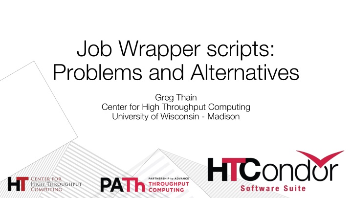 job wrapper scripts problems and alternatives