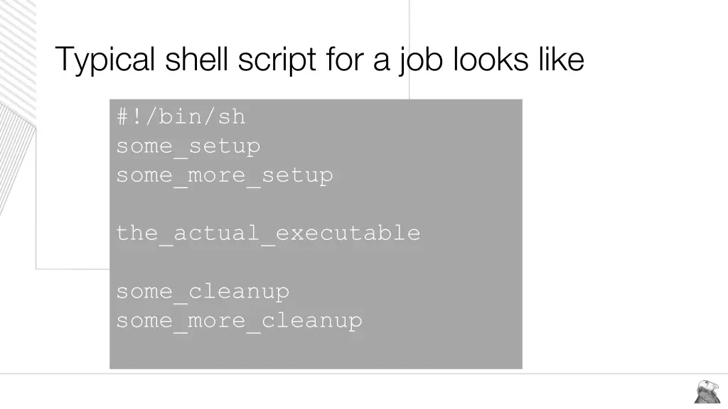 typical shell script for a job looks like