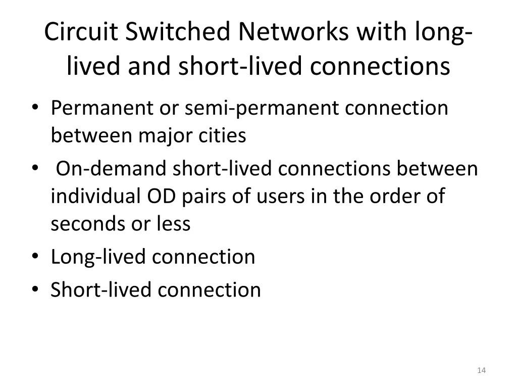 circuit switched networks with long lived