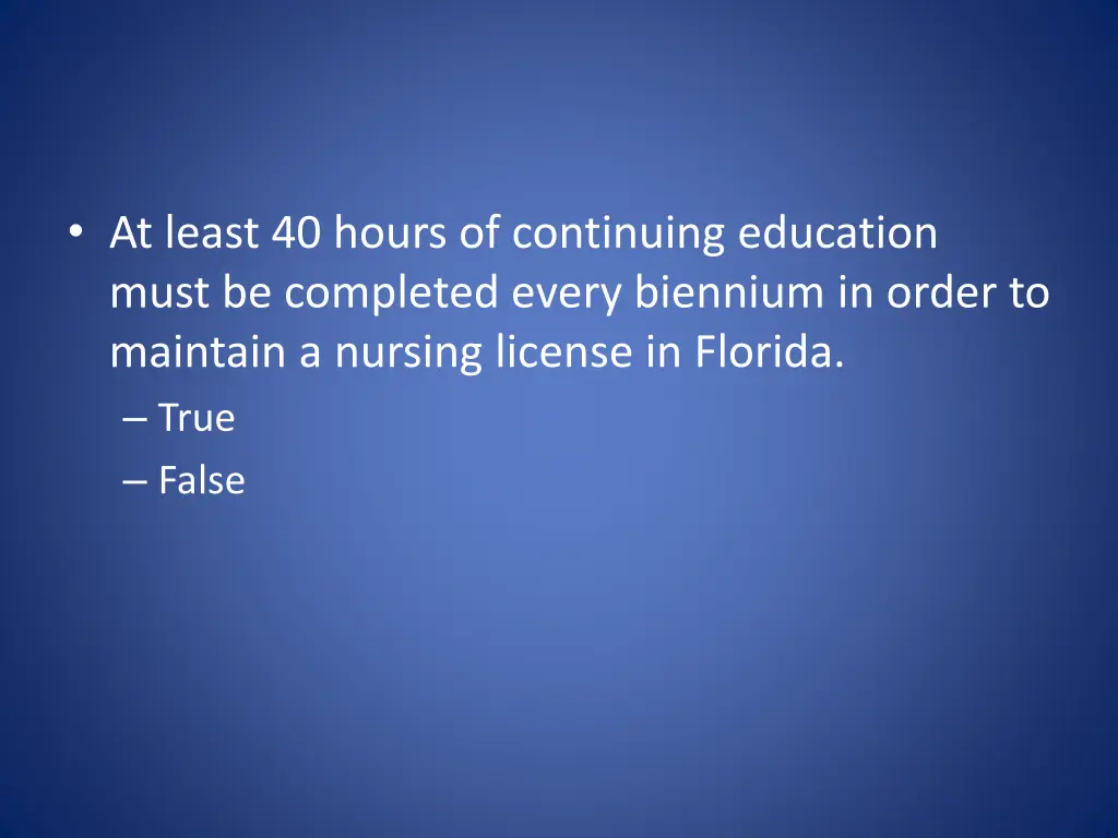 at least 40 hours of continuing education must