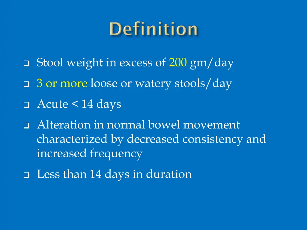 stool weight in excess of 200 gm day