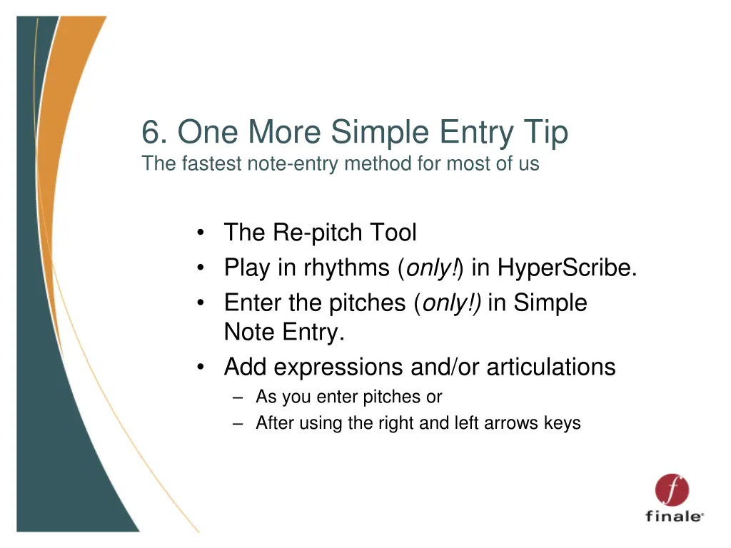 6 one more simple entry tip the fastest note