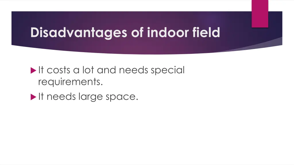 disadvantages of indoor field