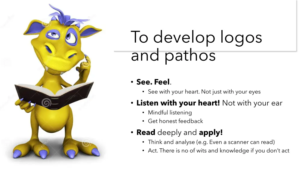 to develop logos and pathos
