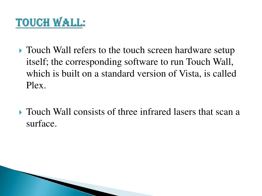 touch wall refers to the touch screen hardware