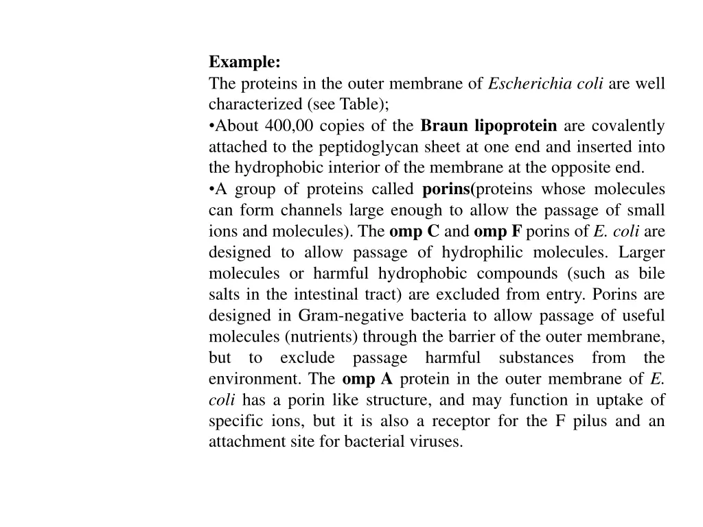 example the proteins in the outer membrane
