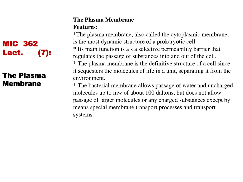 the plasma membrane features the plasma membrane