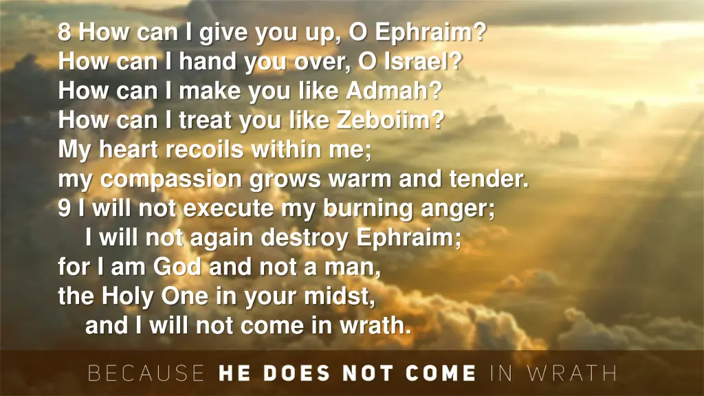 8 how can i give you up o ephraim how can i hand