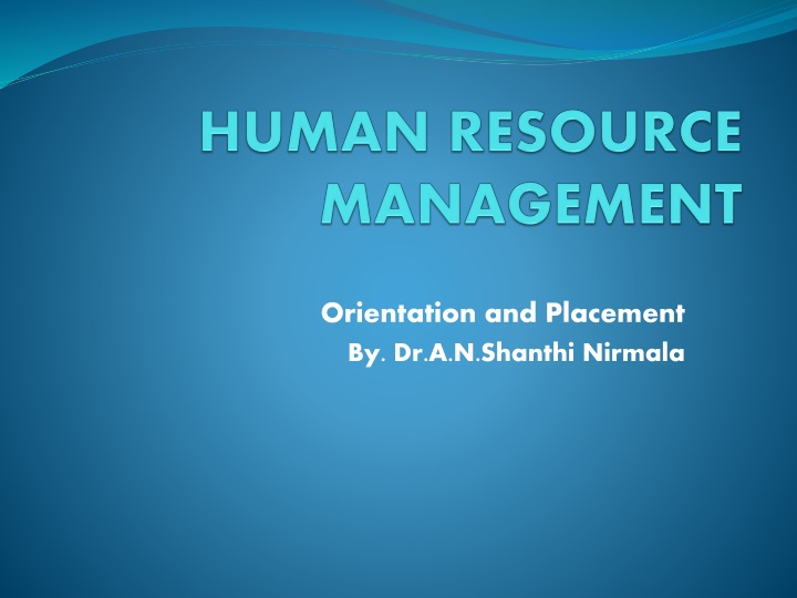 orientation and placement by dr a n shanthi