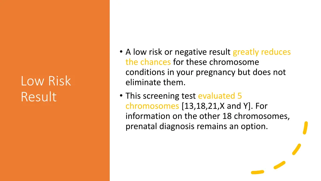 a low risk or negative result greatly reduces