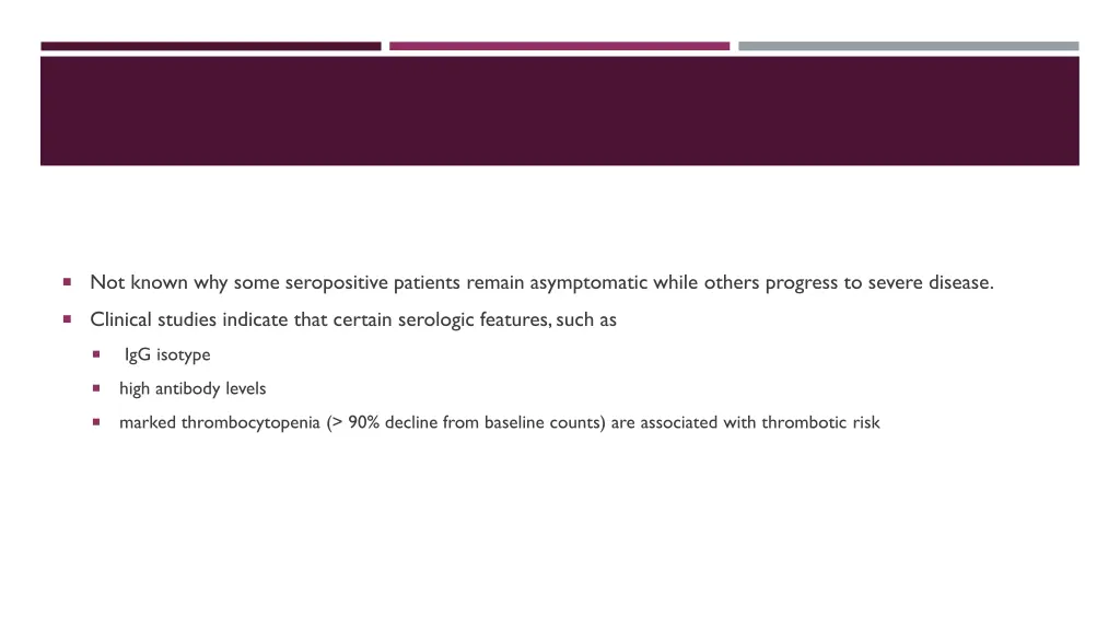 not known why some seropositive patients remain