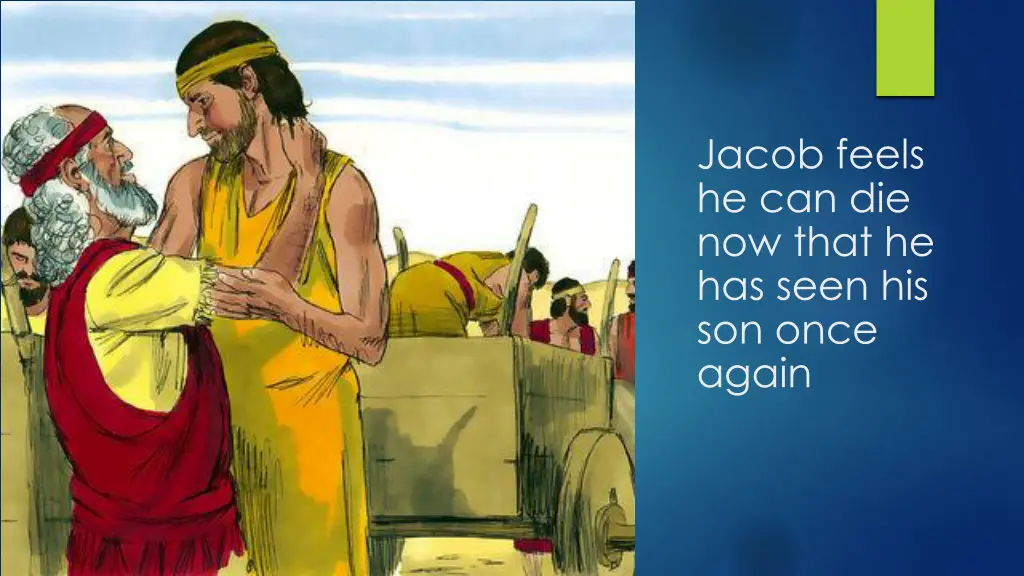 jacob feels he can die now that he has seen