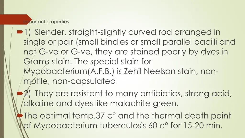 important properties 1 slender straight slightly