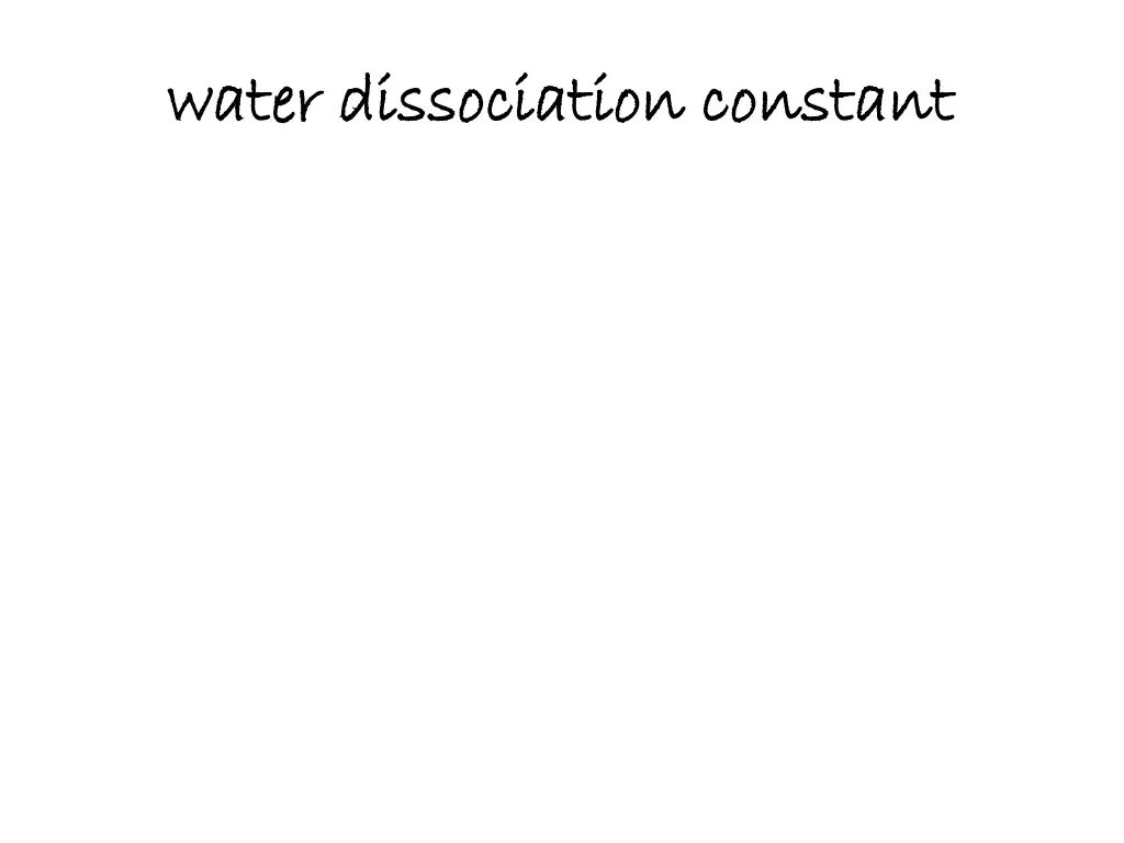 water dissociation constant water dissociation