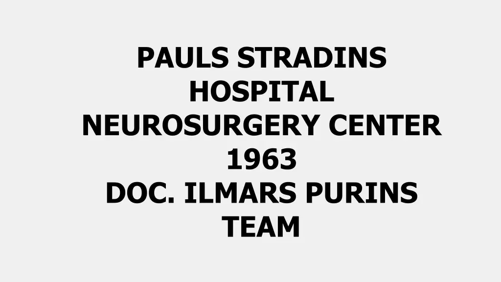 pauls stradins hospital neurosurgery center 1963
