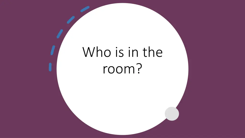 who is in the room