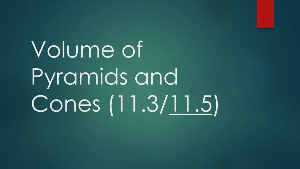 volume of pyramids and cones 11 3 11 5