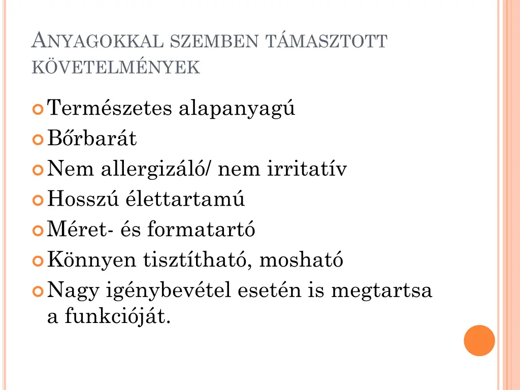 a nyagokkal szemben t masztott k vetelm nyek