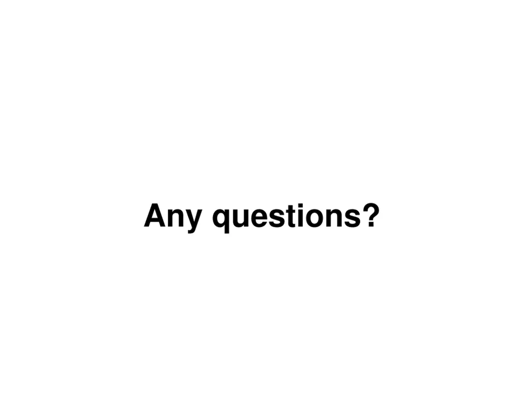 any questions