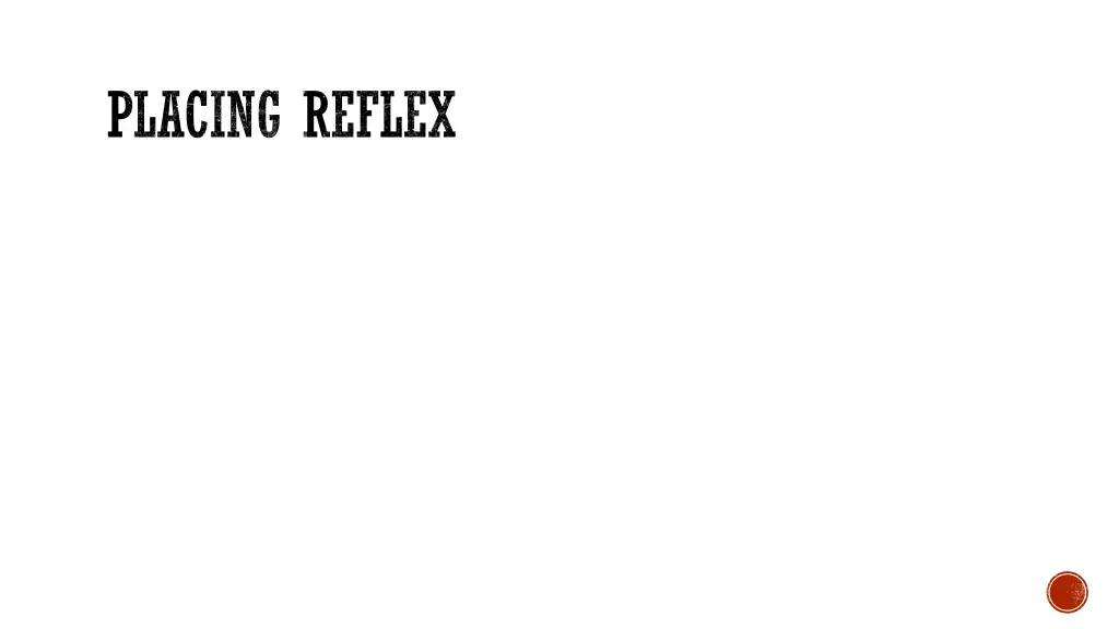 placing reflex