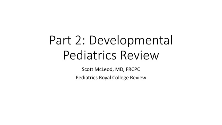 part 2 developmental pediatrics review